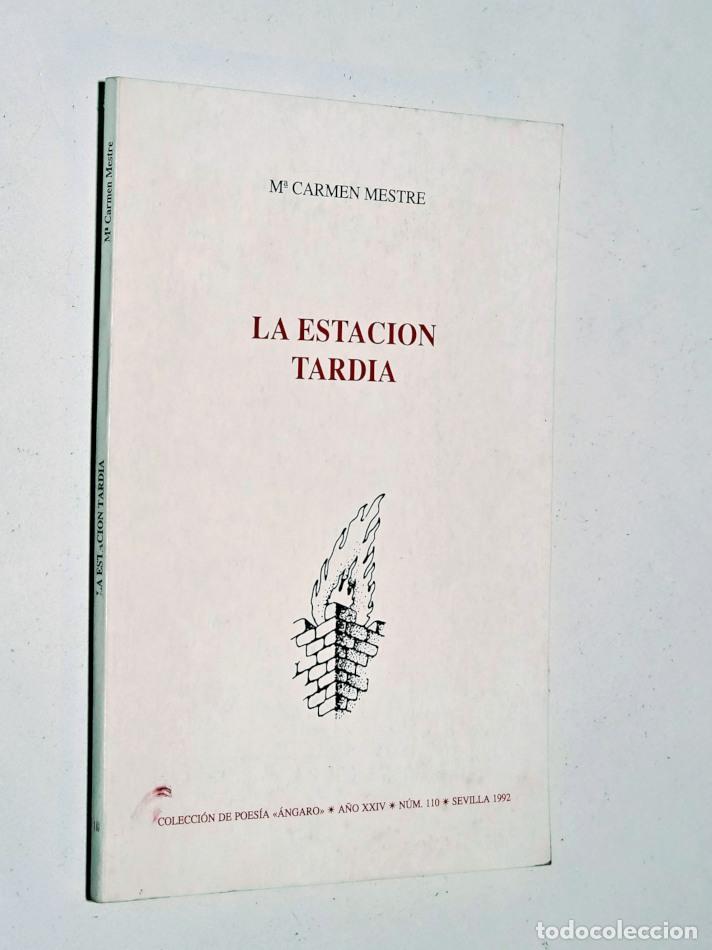 Libros de segunda mano: LA ESTACI&Oacute;N TARD&Iacute;A - MESTRE, Mar&iacute;a Carmen