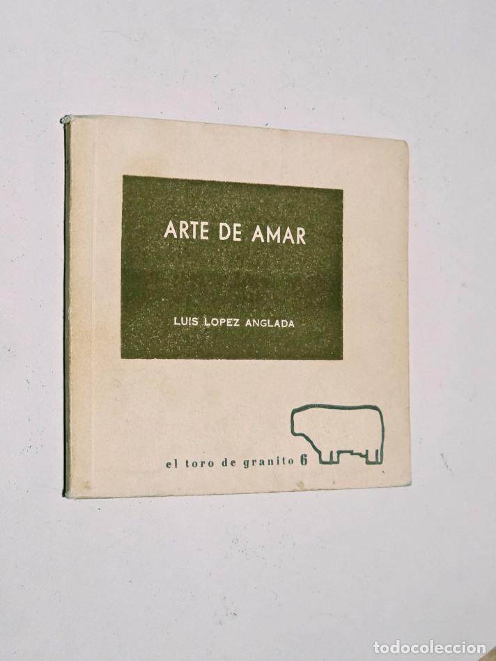 Libros de segunda mano: ARTE DE AMAR - L&Oacute;PEZ ANGLADA, Luis