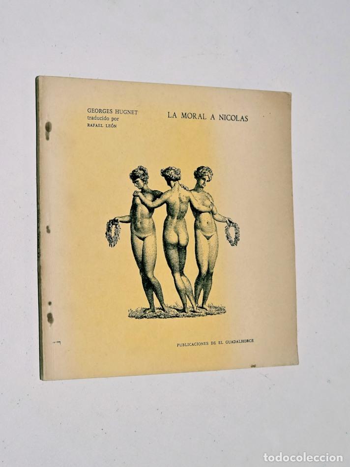 Libros de segunda mano: LA MORAL A NICOL&Aacute;S. (Ed. Guadalhorce, 1968) - Joya de Bibliofilia Surrealista - HUGNET, Georges