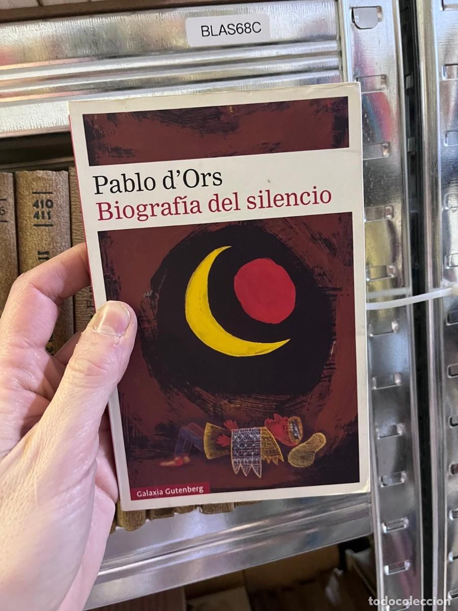Libros de segunda mano: BLAS68C Pablo d'Ors -Biograf&iacute;a del silencio