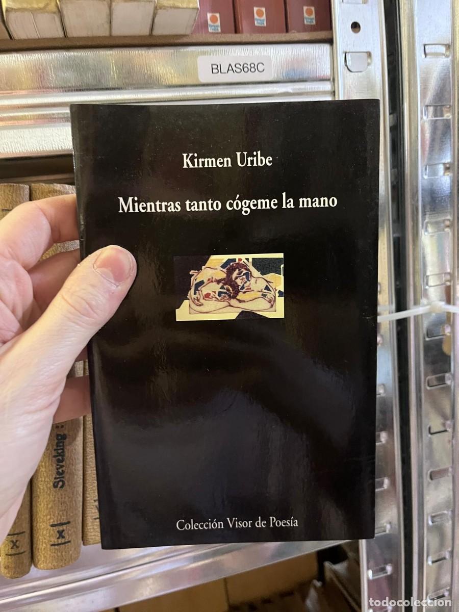 Libros de segunda mano: BLAS68C Kirmen Uribe Mientras tanto c&oacute;geme la mano