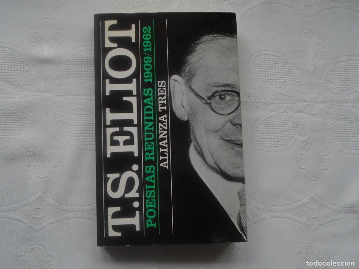 Libros de segunda mano: T.S. ELIOT. POES&Iacute;AS REUNIDAS 1909/1962. 1989. 5&ordf; EDICI&Oacute;N. INTRODUCCI&Oacute;N YTRADUCCI&Oacute;N: JOS&Eacute; M&ordf; VALVERDE