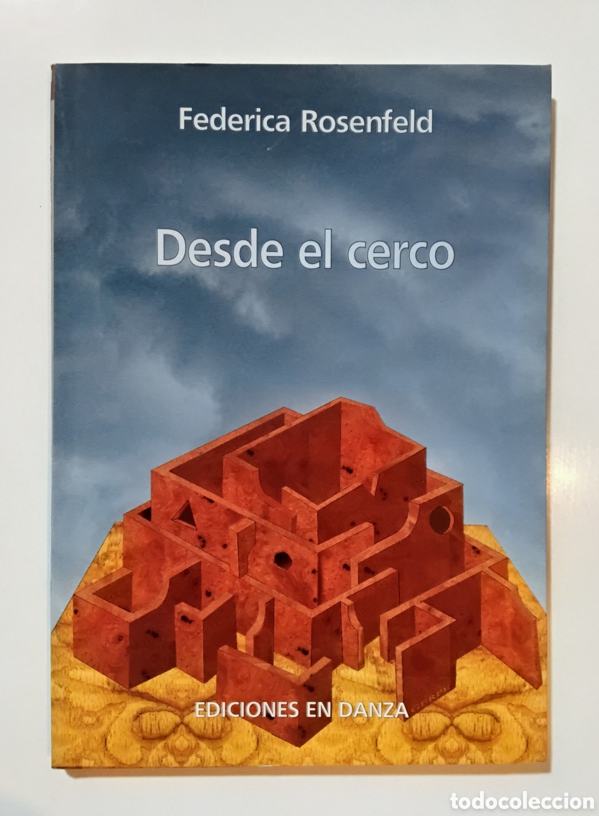 Libros de segunda mano: FEDERICA ROSENFELD &mdash; DESDE EL CERCO &mdash; EDICIONES EN DANZA &mdash; 2010