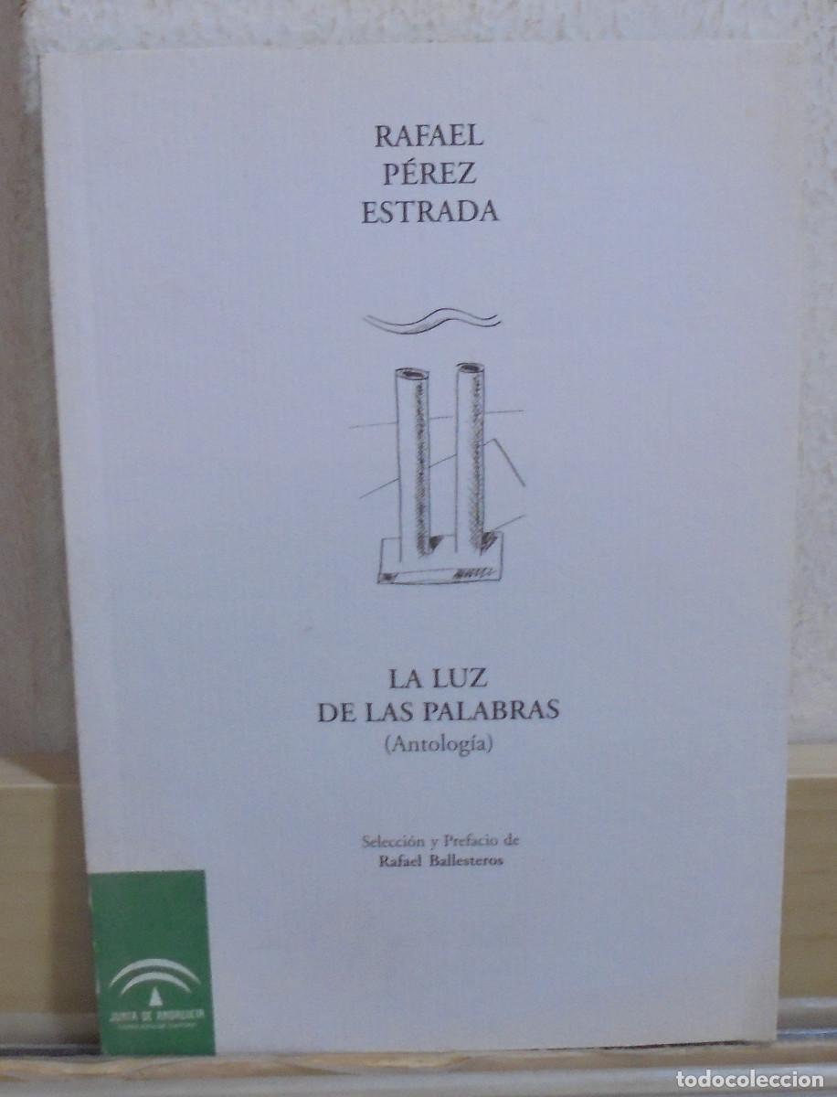 Libros de segunda mano: La luz de las palabras (antolog&iacute;a). Rafael P&eacute;rez Estrada