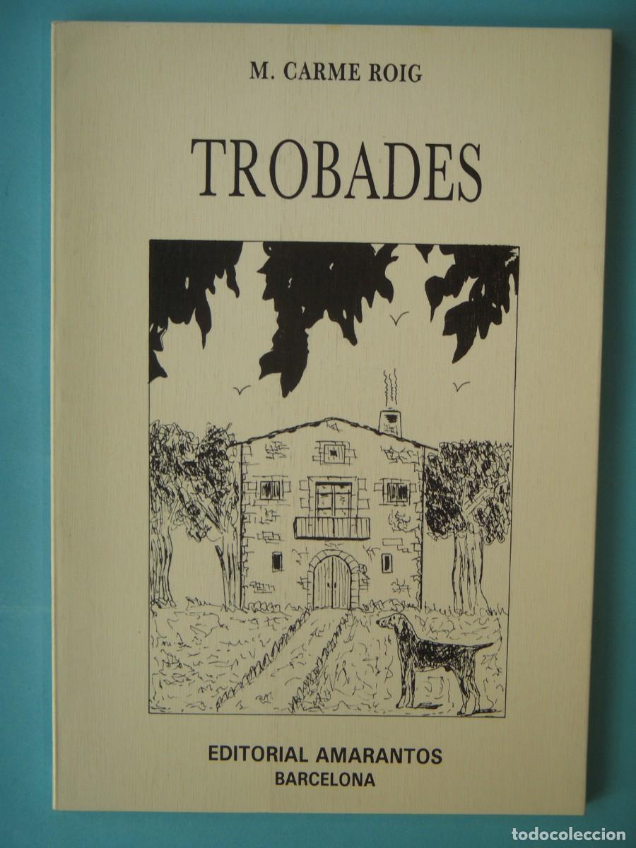 Gebrauchte B&uuml;cher: TROBADES - M. CARME ROIG - EDITORIAL AMARANTOS, 1988 1&ordf; EDICIO (BON ESTAT)
