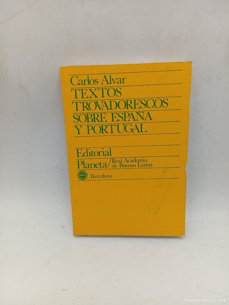 Libros de segunda mano: TEXTOS TROVADORESCOS SOBRE ESPA&Ntilde;A Y PORTUGAL. CARLOS ALVAR. PLANETA. 1978. PAGS : 321.