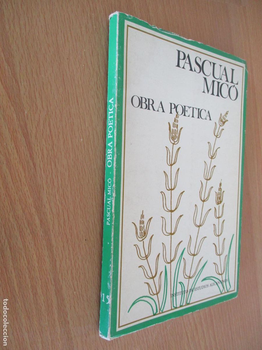 Libros de segunda mano: PASCUAL MIC&Oacute;- OBRA PO&Eacute;TICA- INSTITUTO DE ESTUDIOS ALICANTINOS- 1982