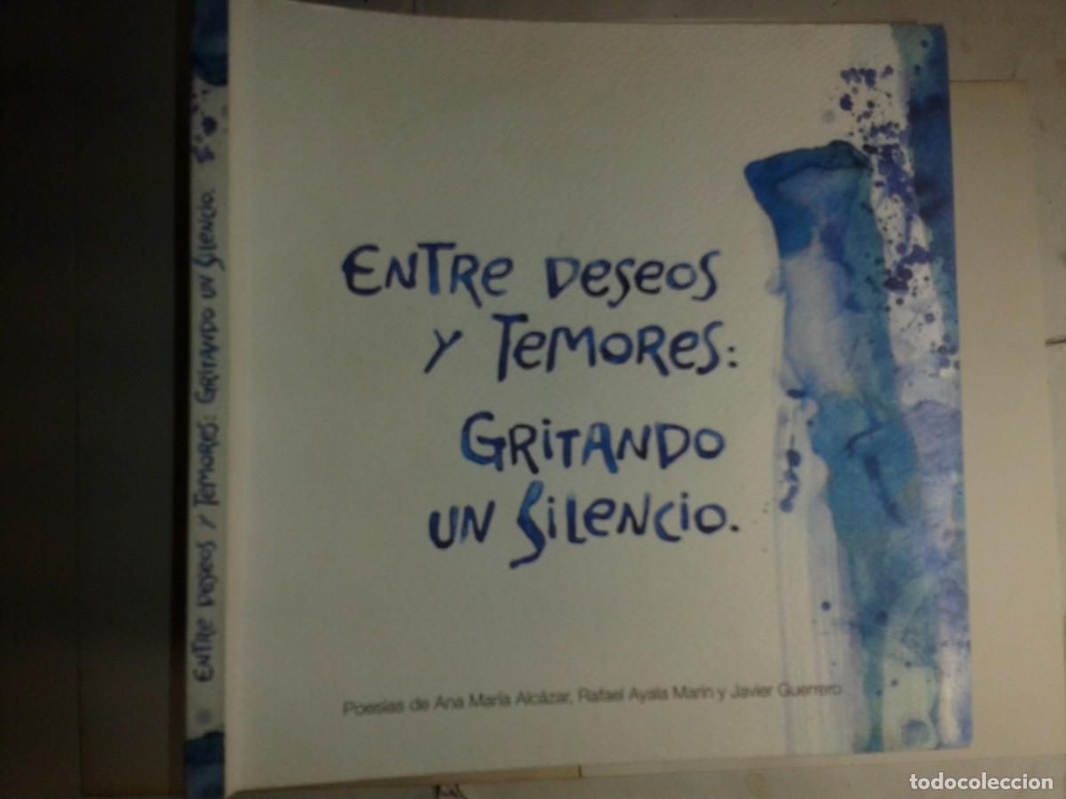 Libros de segunda mano: ENTRE DESEOS Y TEMORES: GRITANDO UN SILENCIO 2009 ANA MAR&Iacute;A ALCAZAR Y OTROS EDITA ACPACYS