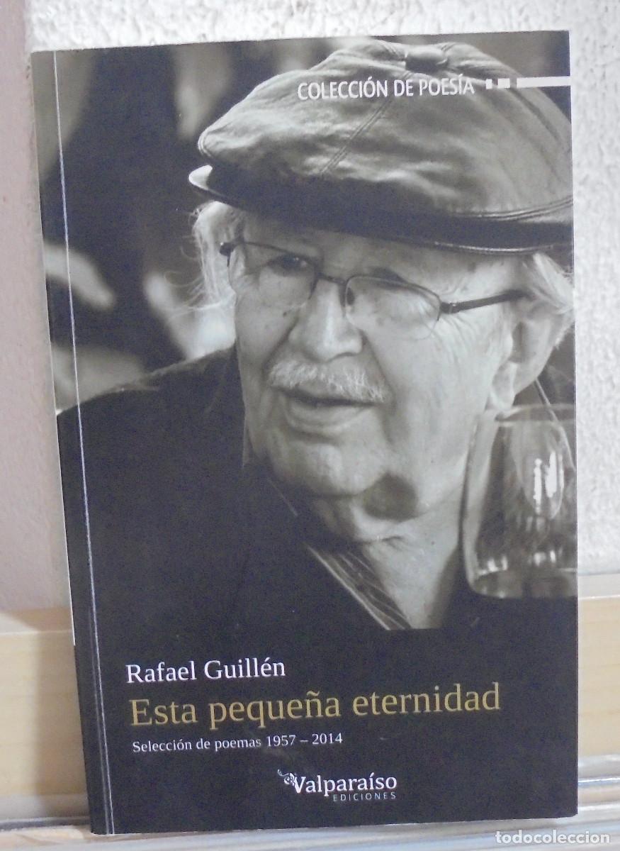 Libros de segunda mano: Esta peque&ntilde;a eternidad, selecci&oacute;n de poemas 1987 - 2014. Rafael Guillen