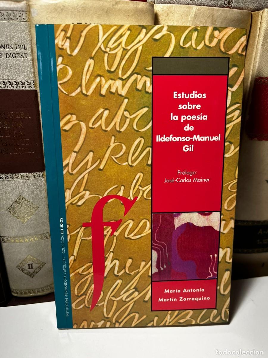 Libros de segunda mano: ESTUDIOS SOBRE LA POES&Iacute;A DE Ildefonso-Manuel Gil. Mar&iacute;a Antonia y Mart&iacute;n Zorraquino. 2004.