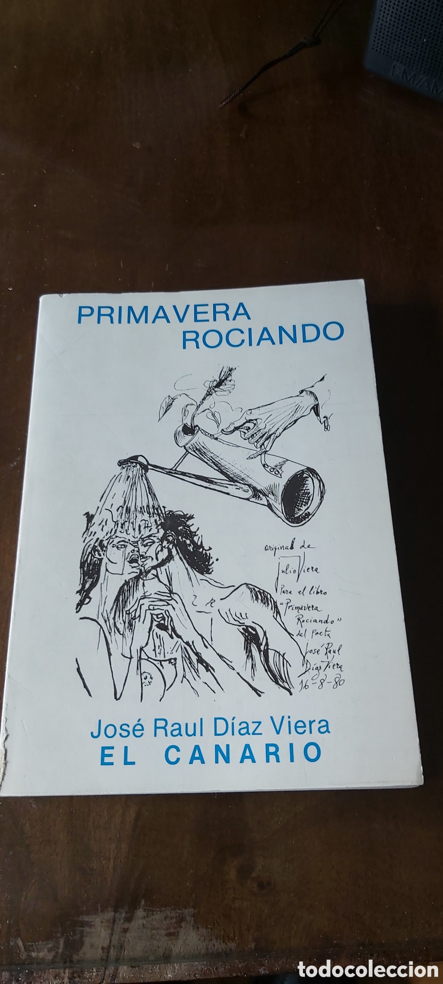 Libros de segunda mano: Primavera rociando. Jos&eacute; Ra&uacute;l D&iacute;az Viera 'El canario'. Dedicatoria del autor