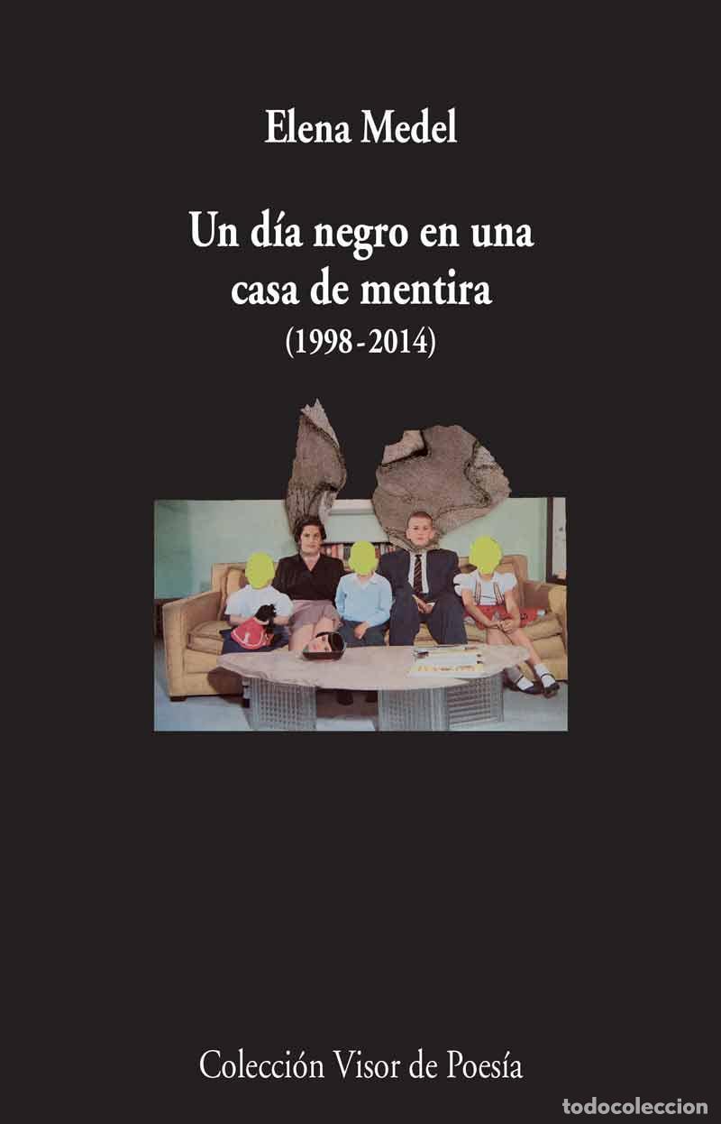 Libros de segunda mano: Un d&iacute;a negro en una casa de mentira (1998-2014). - Medel, Elena.