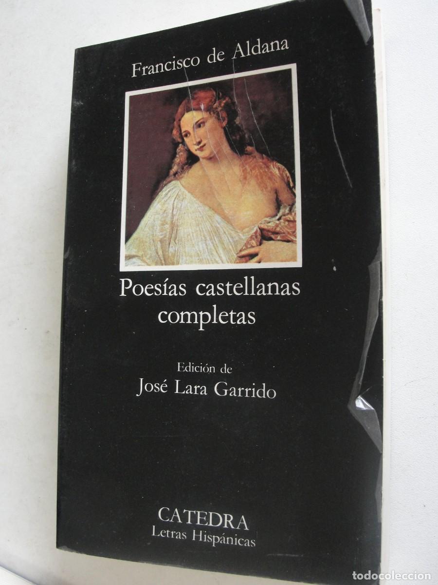 Libros de segunda mano: CATEDRA 223 - Poes&iacute;as castellanas completas / Francisco de Aldana - 1985- SIN USAR DE LIBRERIA