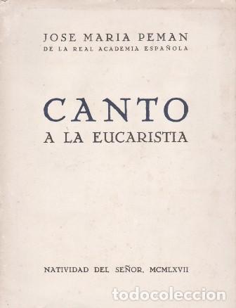 Libros de segunda mano: CANTO A LA EUCARISTIA - NATIVIDAD DEL SE&Ntilde;OR, MCMLXVII - PEMAN, JOSE MARIA - A-PEMAN-108