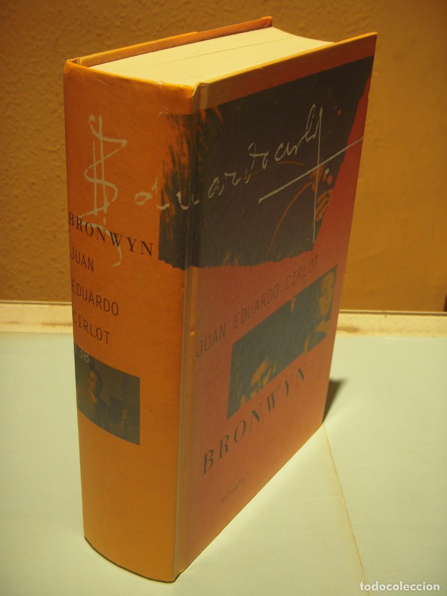 Libros de segunda mano: BRONWYN - JUAN EDUARDO CIRLOT - EDITORIAL SIRUELA, 2001 (TAPA DURA, MUY BUEN ESTADO)