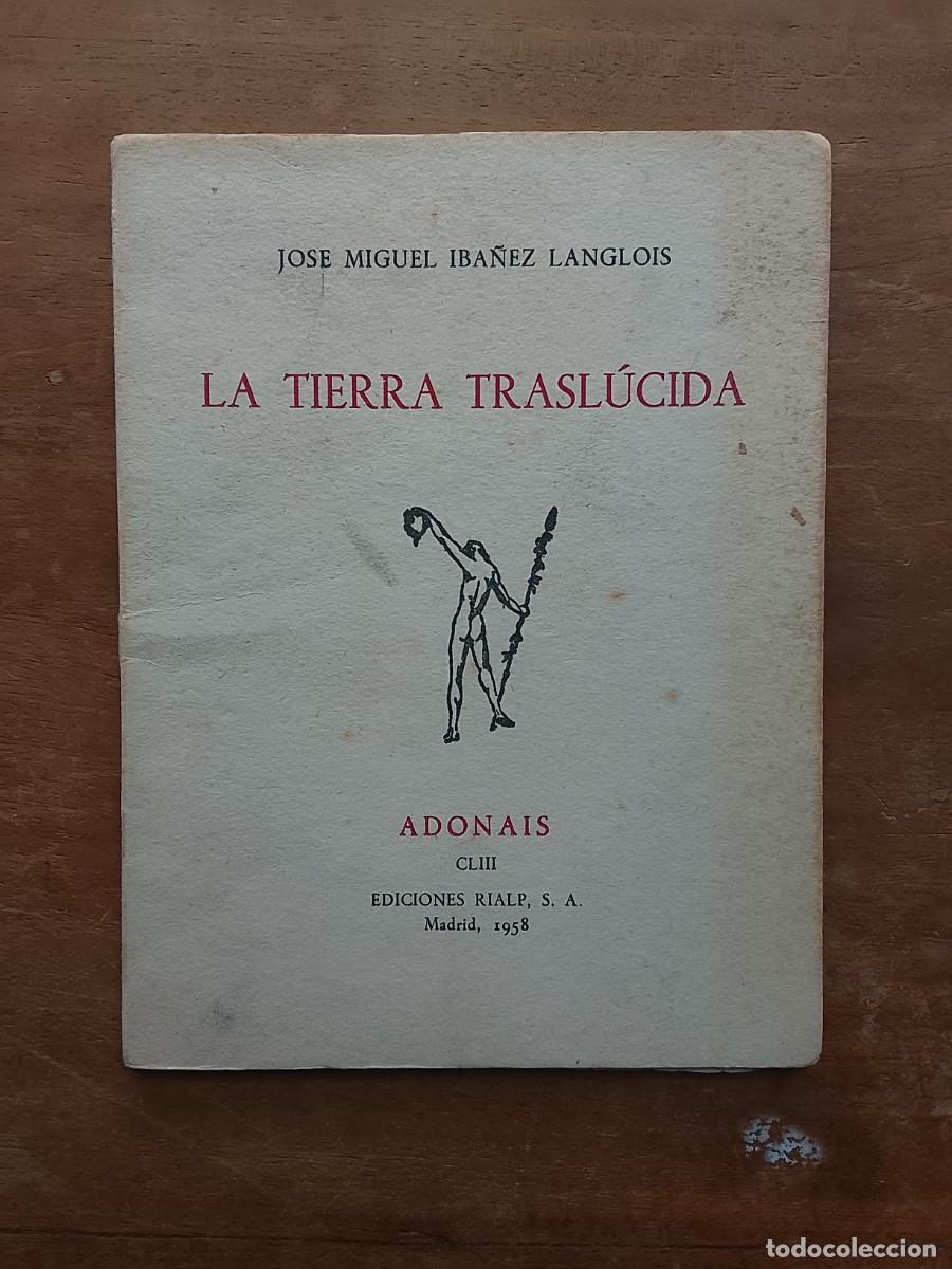 Libros de segunda mano: La tierra trasl&uacute;cida, Jos&eacute; Miguel Ib&aacute;&ntilde;ez Langlois