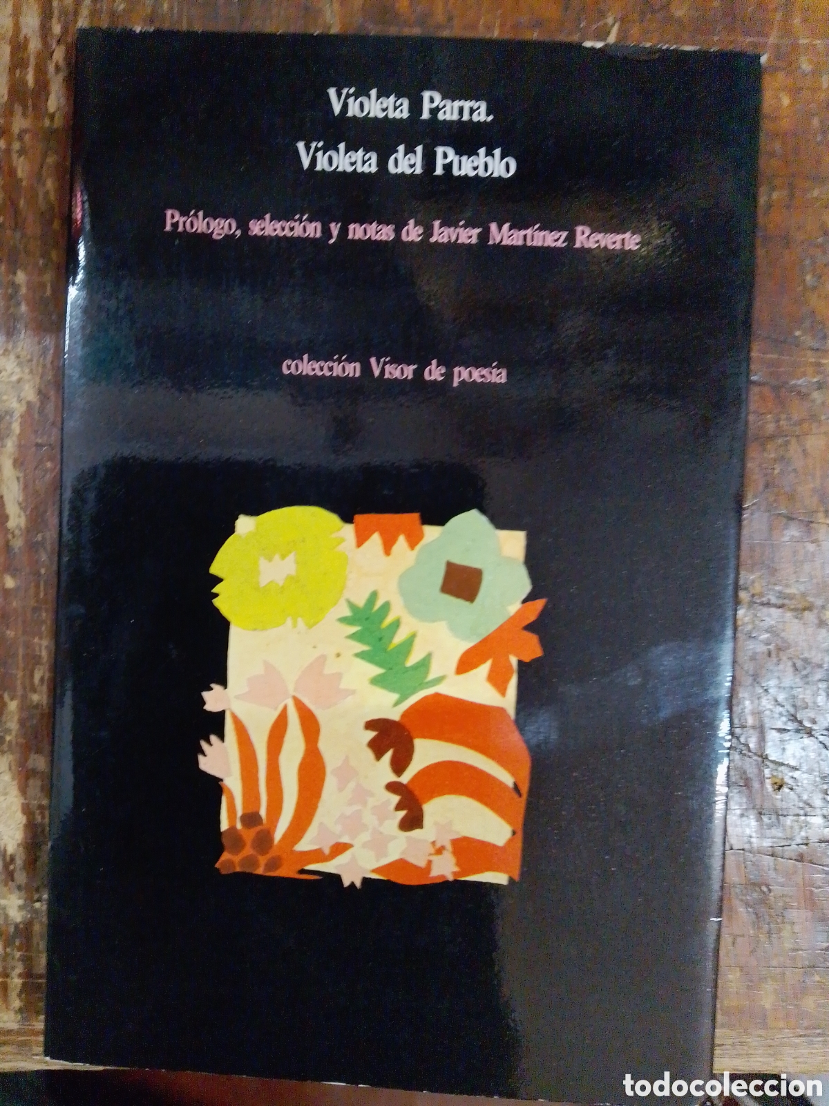 Libros de segunda mano: VIOLETA DEL PUEBLO. PARRA, VIOLETA. VISOR MADRID. 1983