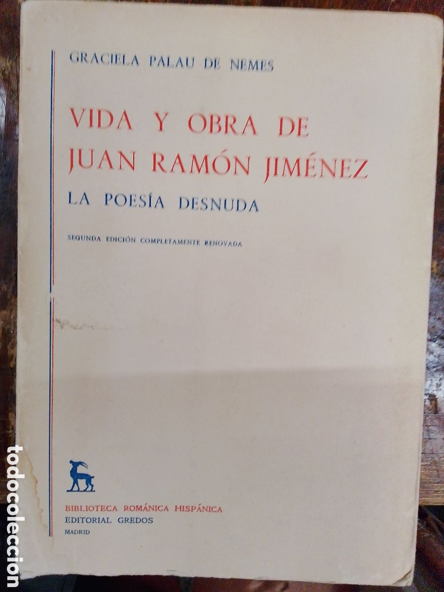 Libros de segunda mano: VIDA Y OBRA DE JUAN RAMON JIMENEZ. LA POESIA DESNUDA. PALAU DE NEMES, GRACIELA. GREDOS. 1957