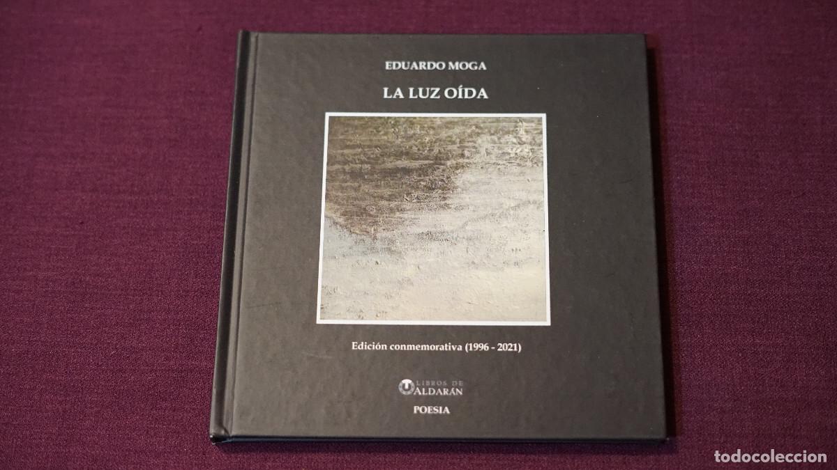 Libros de segunda mano: Eduardo Moga - La luz o&iacute;da - edici&oacute;n conmemorativa (1996-2021)