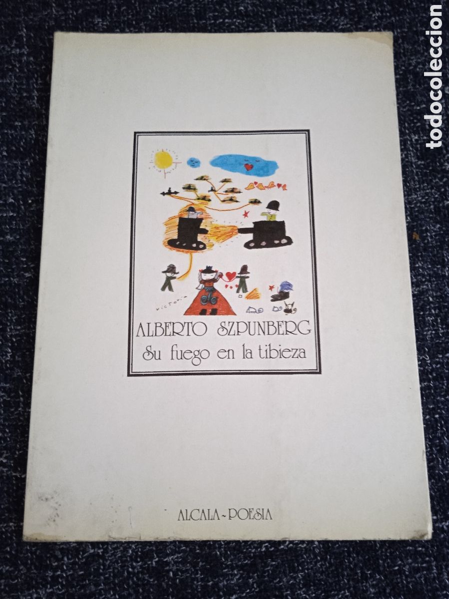 Libros de segunda mano: Su fuego en la tibieza . / Alberto Szpunberg, -POESIA