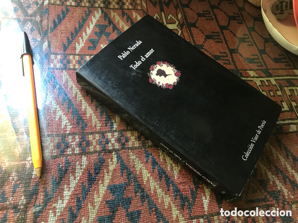 Libros de segunda mano: Todo el amor. Pablo Neruda. Colecci&oacute;n Visor de poes&iacute;a n&ordm; 574