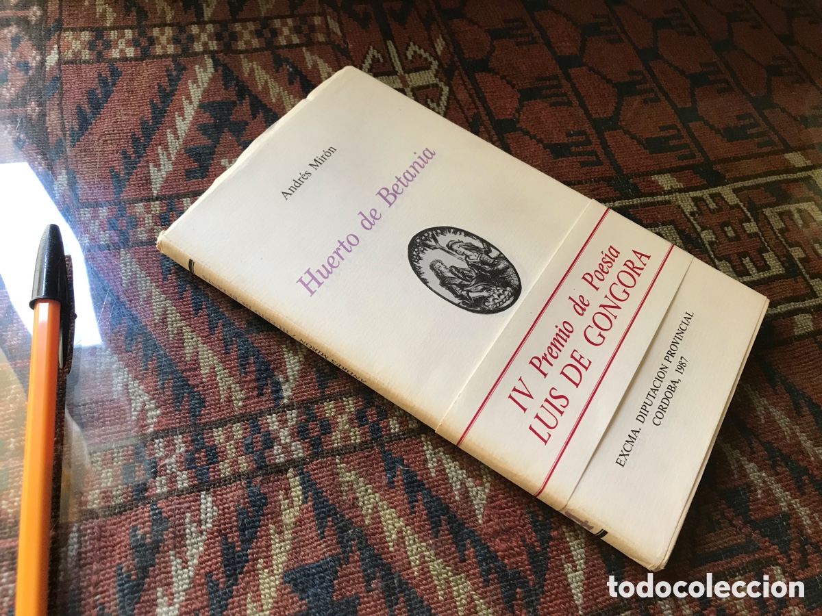 Libros de segunda mano: Huerto de Betania. Andr&eacute;s Mir&oacute;n. IV premio de poes&iacute;a Luis de G&oacute;ngora
