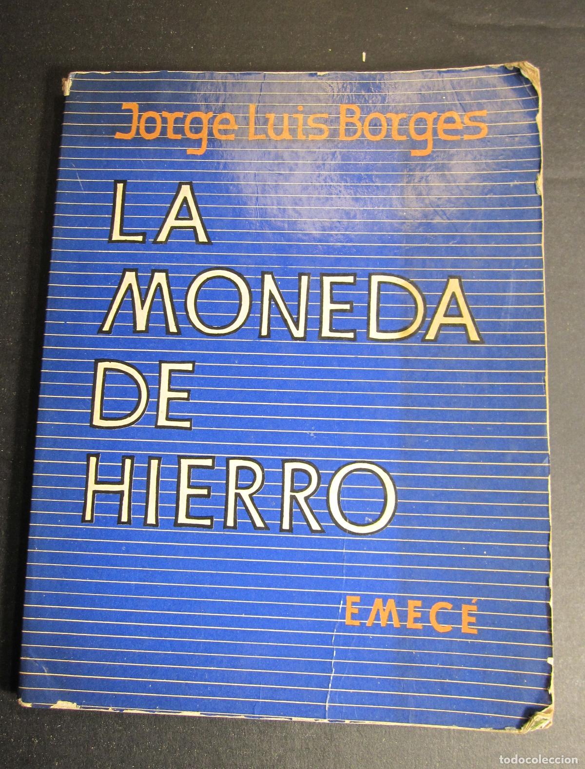 Libros de segunda mano: JORGE LUIS BORGES, LA MONEDA DE HIERRO, PRIMERA EDICI&Oacute;N, BUENOS AIRES: EMEC&Eacute; EDITORES, S. A. 1976