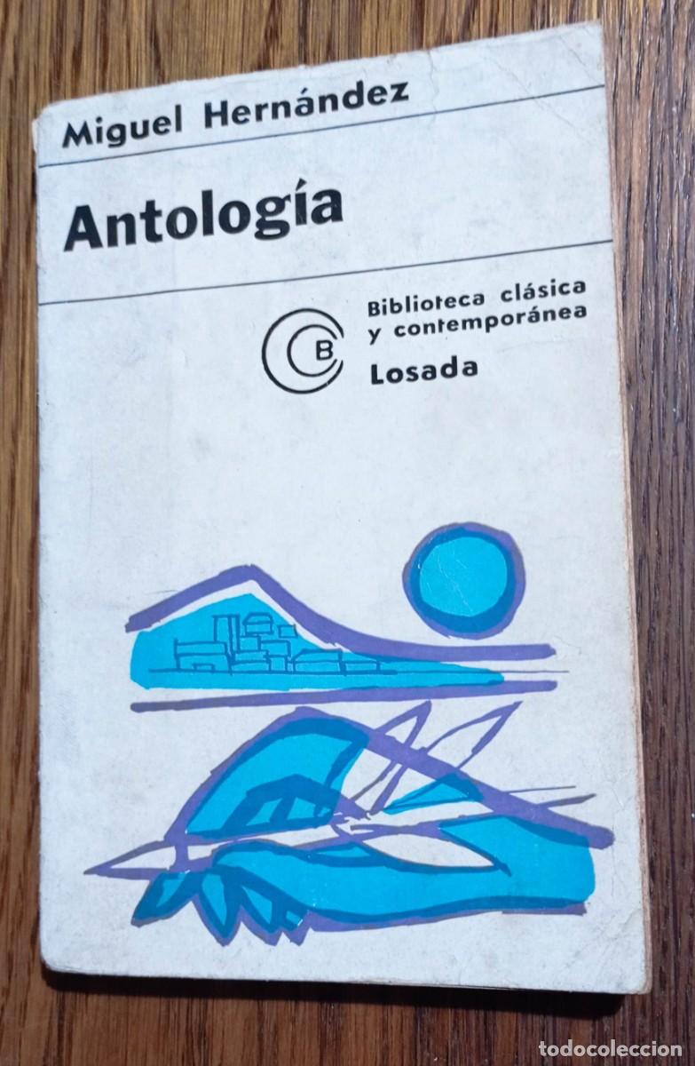 Libros de segunda mano: MIGUEL HERNANDEZ / ANTOLOGIA - EDITORIAL LOSADA - BUENOS AIRES 1970