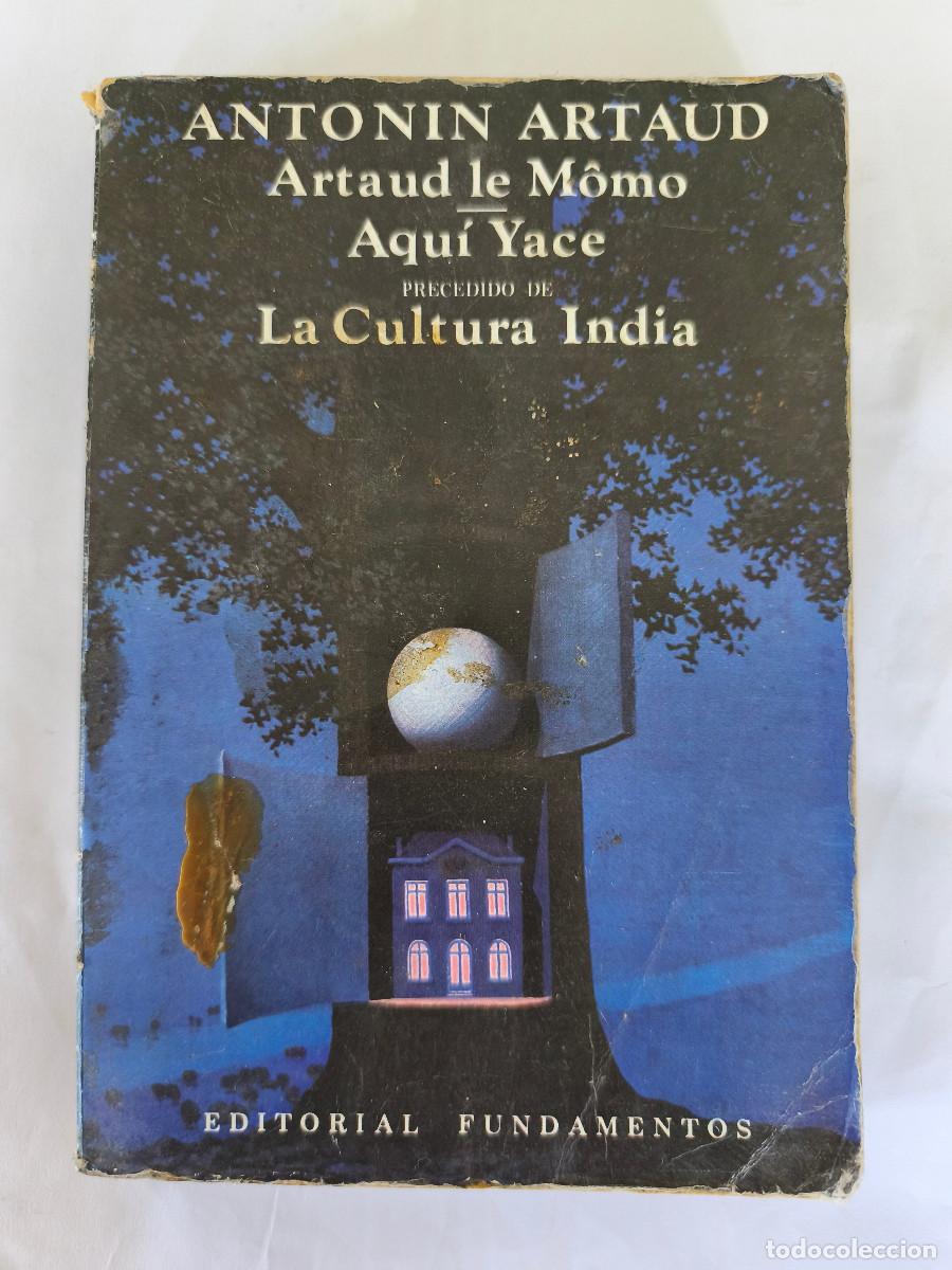 Libros de segunda mano: ARTAUD LE M&Ocirc;MO + AQU&Iacute; YACE - Antonin Artaud - Editorial Fundamentos 1979