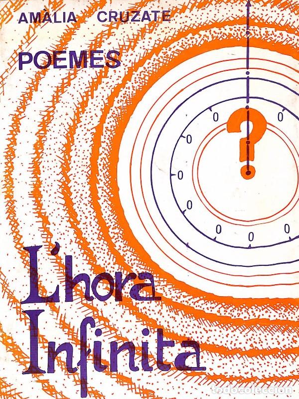 Libros de segunda mano: L'hora infinita: Poemes - Amalia Cruzate - Poesia Viva - 1990, 1&ordf; ed. - Barcelona - Ilustr. Al&iacute;cia T