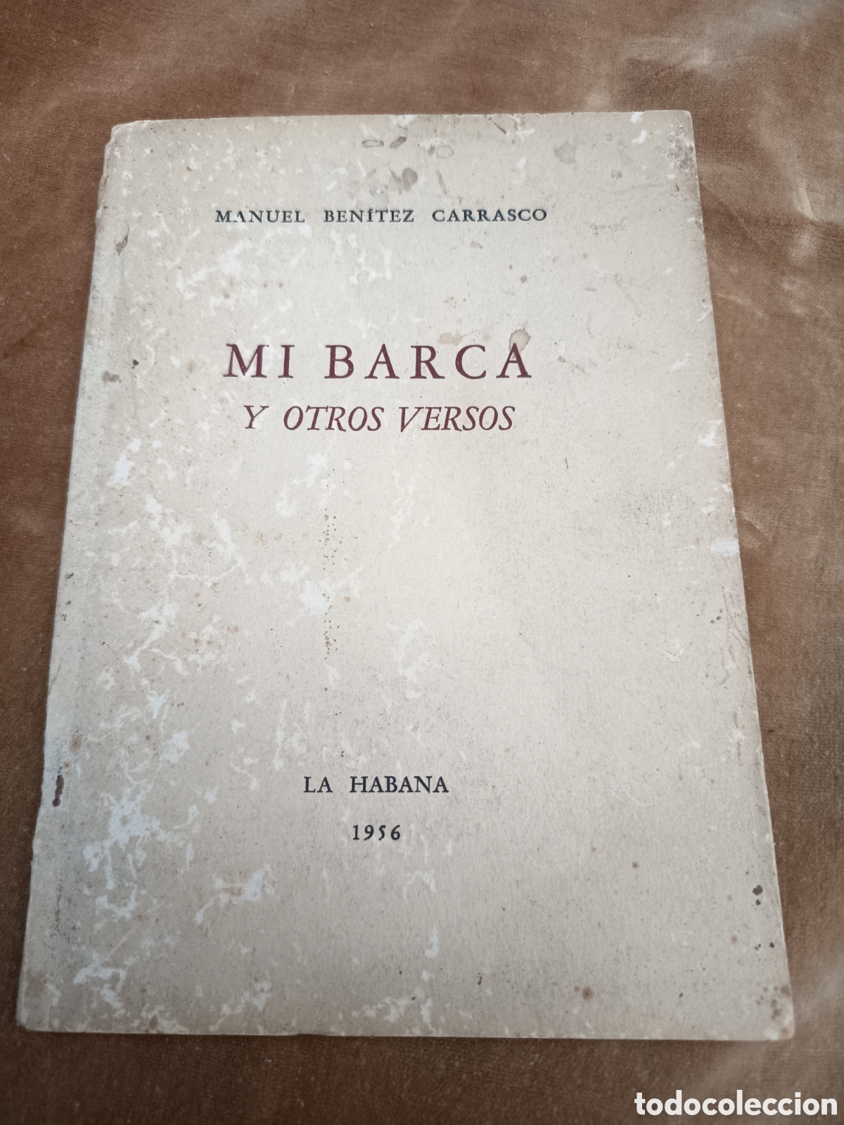 Libros de segunda mano: Mi barca y otros versos Manuel Ben&iacute;tez Carrasco la habana 1956 firmado