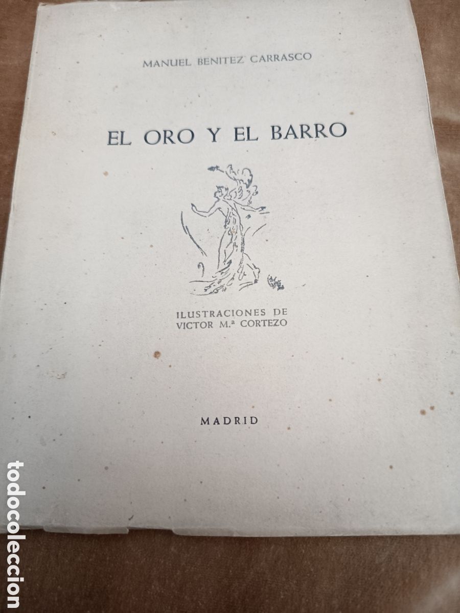 Libros de segunda mano: El oro y el barro 1950 Manuel Ben&iacute;tez Carrasco FIRMADO