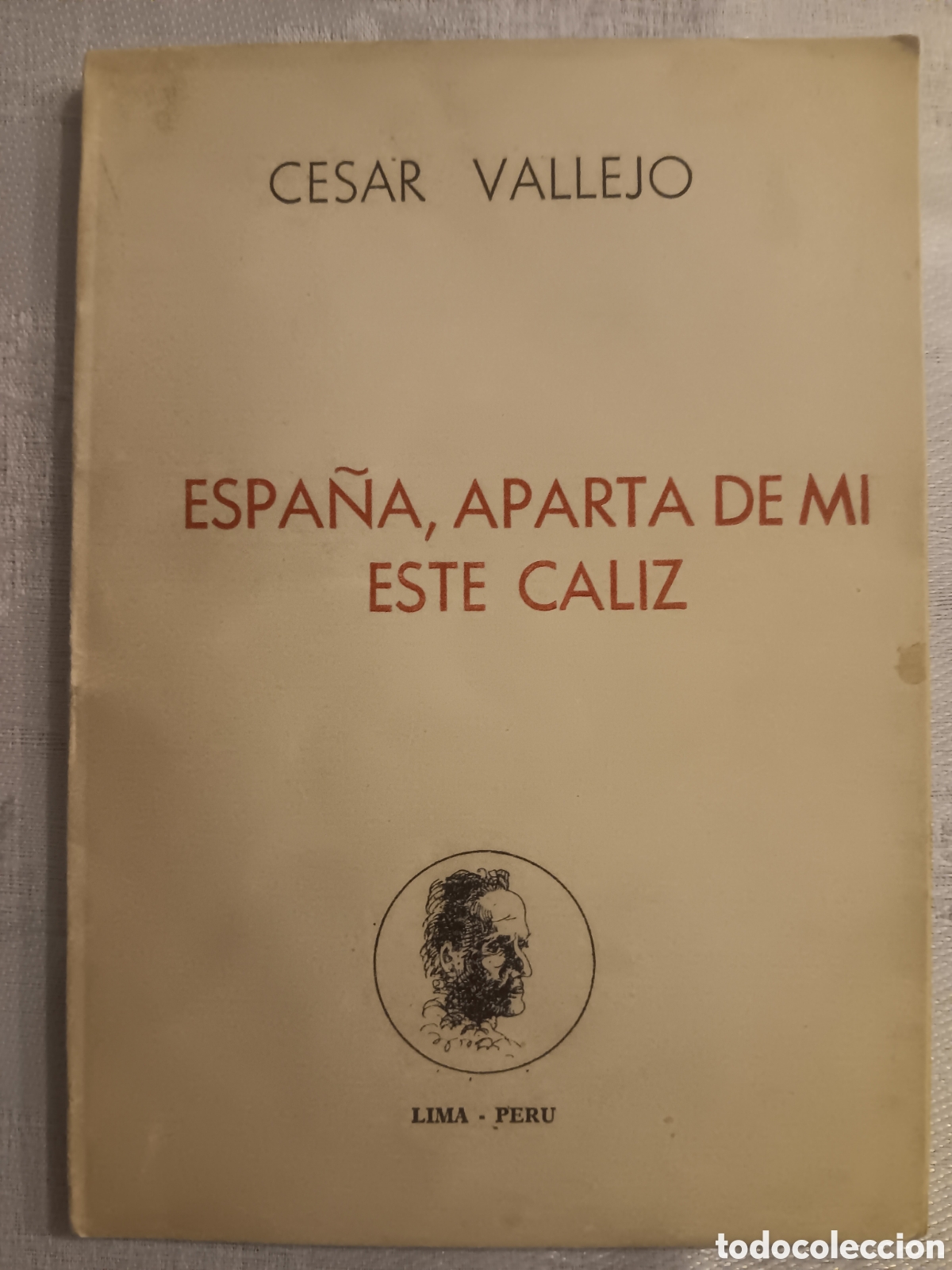 Libros de segunda mano: C&eacute;sar Vallejo - Espa&ntilde;a, aparta de m&iacute; &eacute;ste c&aacute;liz