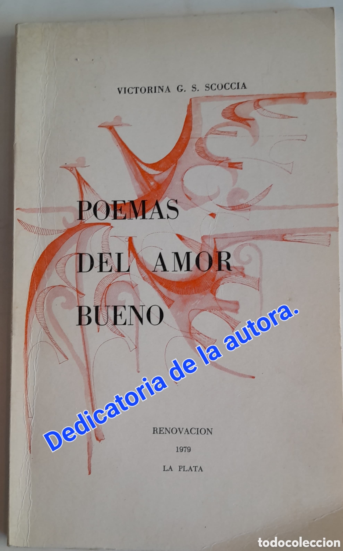 Libros de segunda mano: Poemas del amor bueno. Victorina G. Scoccia 1979 La Plata. Argentina. Dedicado.