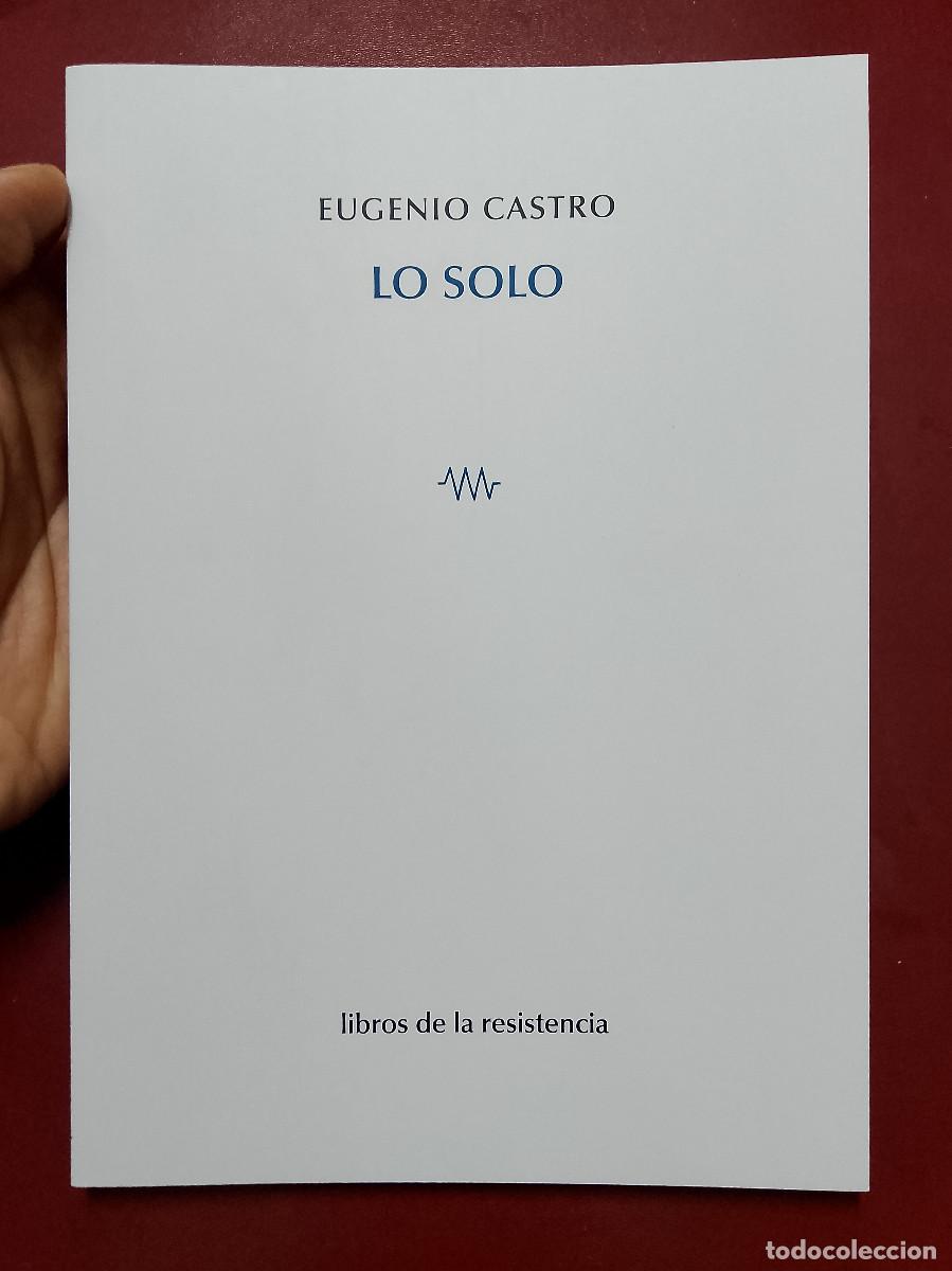 Libros de segunda mano: Eugenio Castro: Lo solo (Libros de la resistencia. 2025)