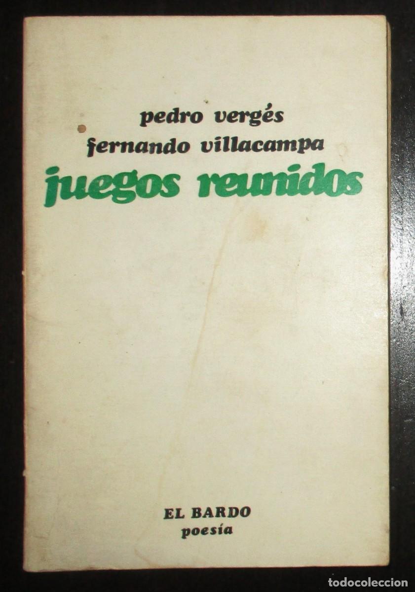 Libros de segunda mano: PEDRO VERG&Eacute;S Y FERNANDO VILLACAMPA. JUEGOS REUNIDOS. EL BARDO, 1971. FIRMA DE VILLACAMPA. 1&ordf; EDICI&Oacute;N