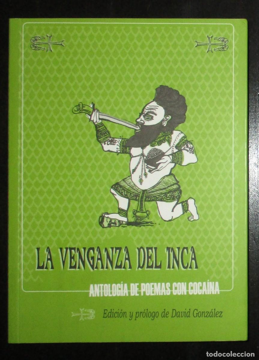 Libros de segunda mano: LA VENGANZA DEL INCA. ANTOLOG&Iacute;A DE POEMAS CON COCA&Iacute;NA. PRIMERA EDICI&Oacute;N, 2007.