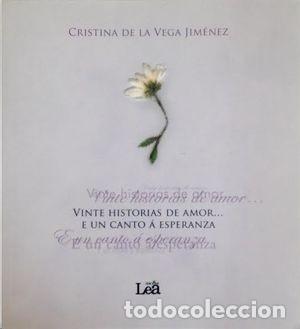 Libros de segunda mano: Vinte Historias de Amor e un Canto a Esperanza - Vega Jim&eacute;nez, Cristina de la - Edicions Lea