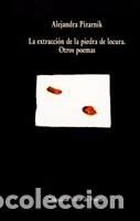 Libros de segunda mano: La extracci&oacute;n de la piedra de locura. - Pizarnik, Alejandra.