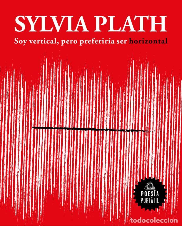 Libros de segunda mano: Soy vertical, pero preferir&iacute;a ser horizontal. - Plath, Sylvia.
