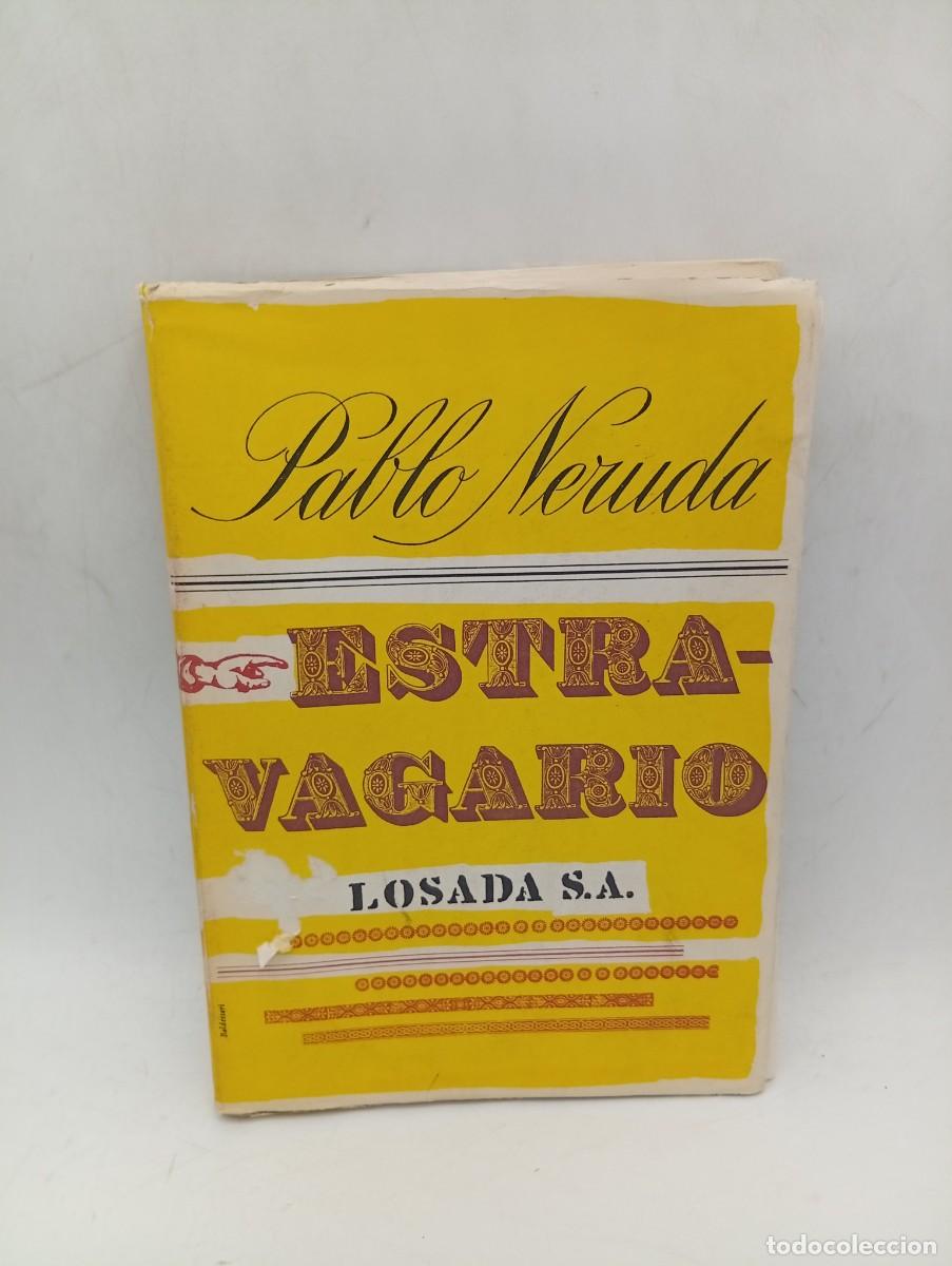Libros de segunda mano: ESTRAVAGARIO. PABLO NERUDA. EDITORIAL LOSADA, S.A. BUENOS AIRES. 1972. PAGS : 338.