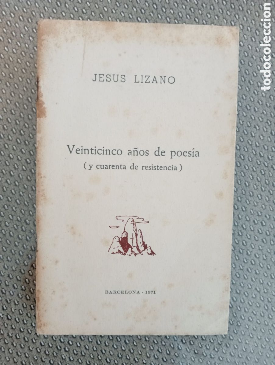Libros de segunda mano: VEINTICINCO A&Ntilde;OS DE POES&Iacute;A (y cuarenta de resistencia) / Jes&uacute;s LIZANO