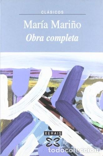 Libros de segunda mano: Obra Completa de Mar&iacute;a Mari&ntilde;o - Mar&iacute;a Mari&ntilde;o - Edici&oacute;n Literaria - Xerais Cl&aacute;sicos