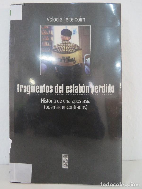 Libros de segunda mano: Fragmentos del Eslab&oacute;n Perdido: Historia de una Apostas&iacute;a - Volodia Teitelboim - Lom