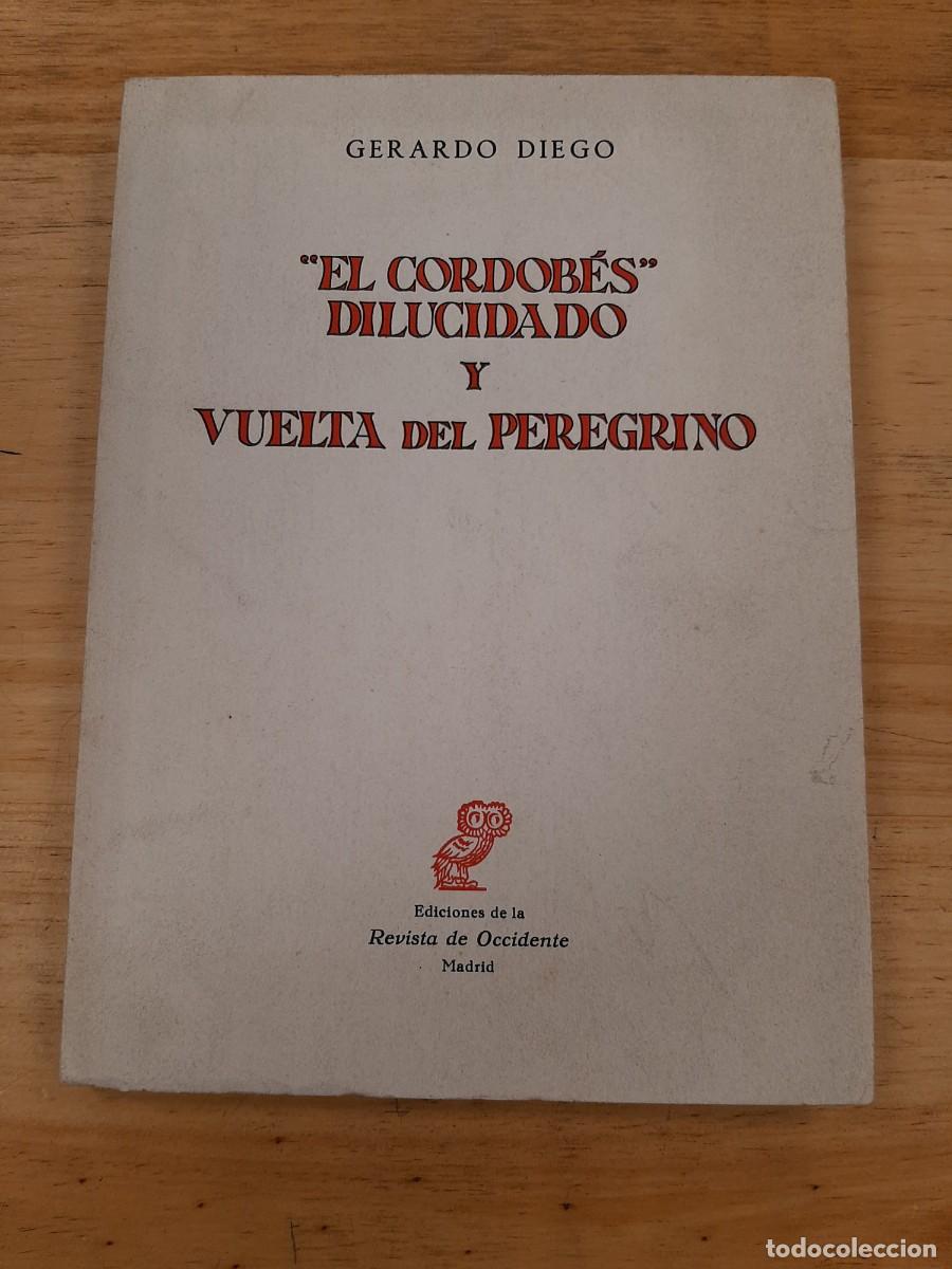 Libros de segunda mano: &ldquo;El Cordob&eacute;s&rdquo; dilucidado y Vuelta del peregrino - Gerardo Diego - Revista de Occidente, 1966