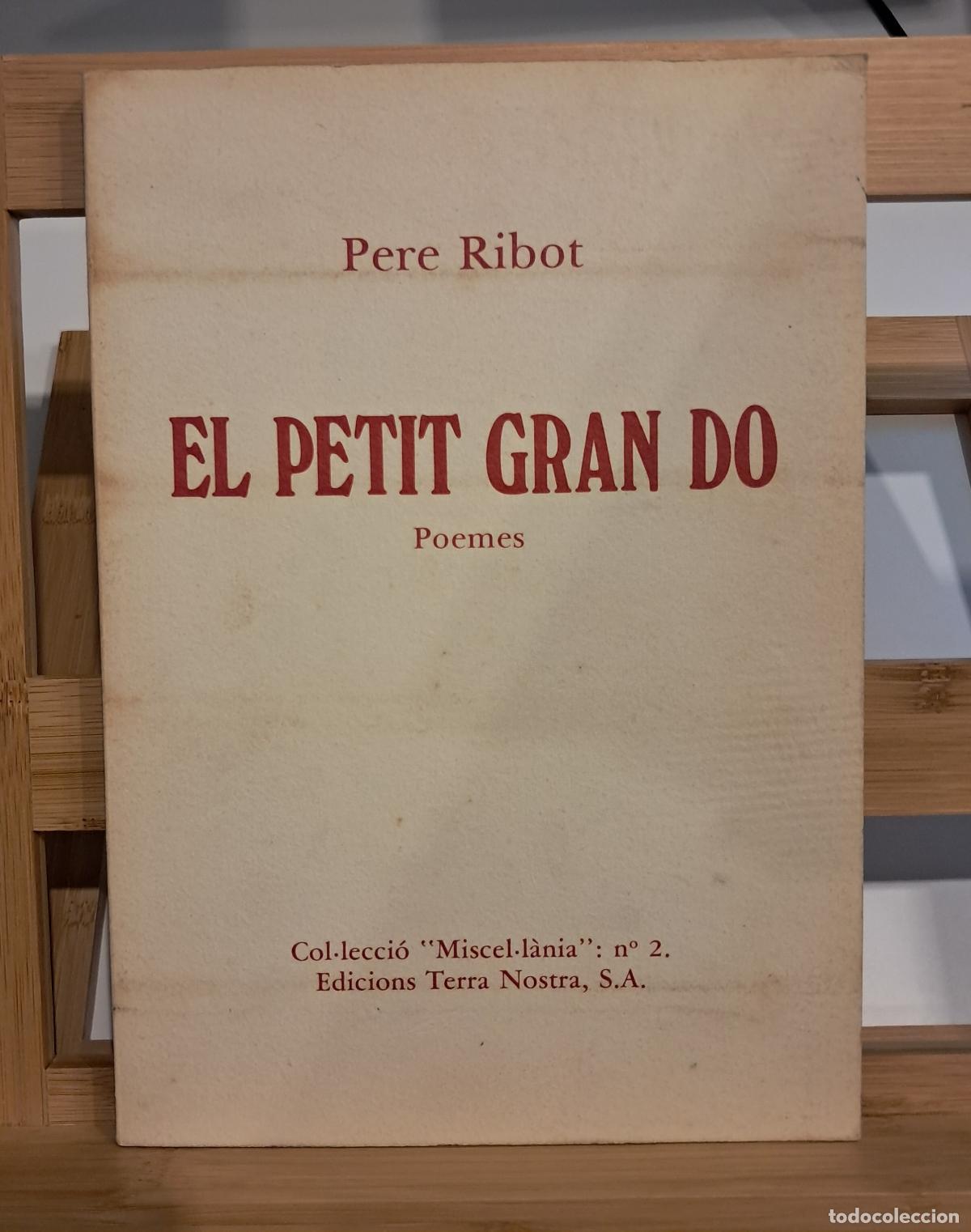 Libros de segunda mano: EL PETIT GRAN DO. POEMES. Pere Ribot. Ed. terra Nova 1987