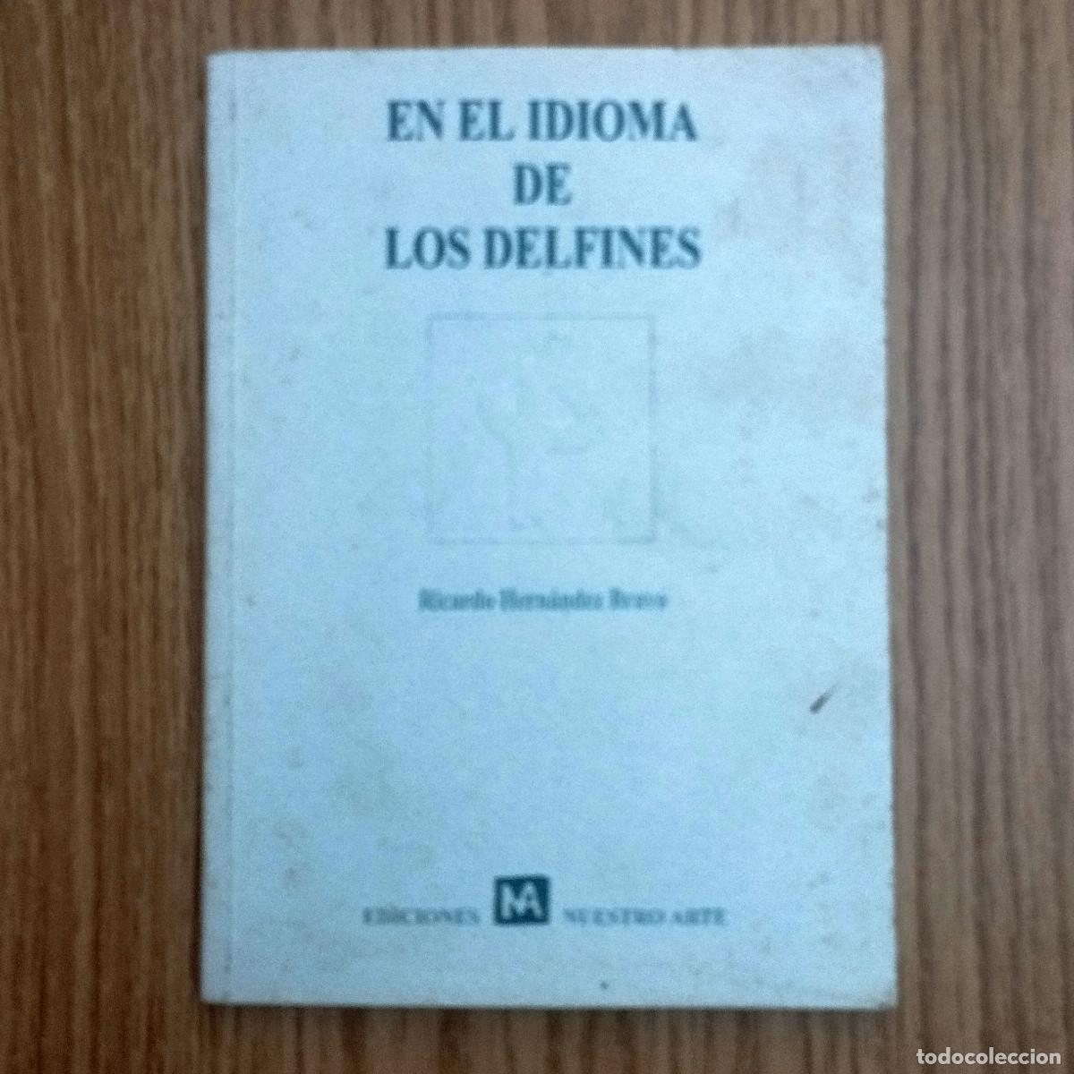 Libros de segunda mano: Libro EN EL IDIOMA DE LOS DELFINES | RICARDO HERN&Aacute;NDEZ BRAVO | Tenerife - Canarias