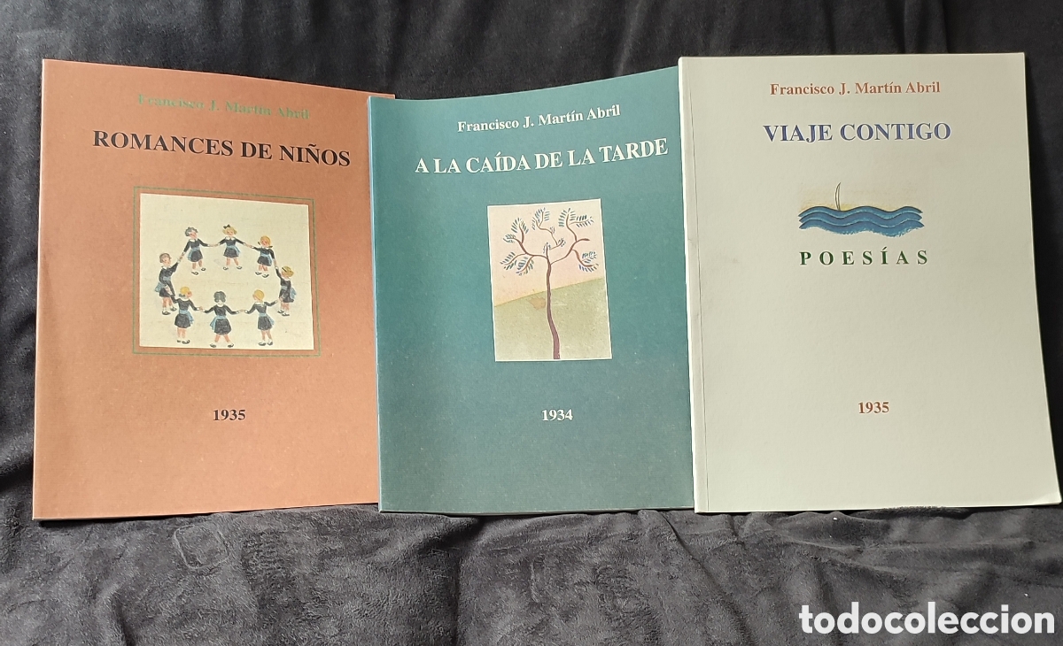 Libros de segunda mano: Francisco Javier Mart&iacute;n abril un viaje contigo poes&iacute;as, A la ca&iacute;da de la tarde, romances de ni&ntilde;os