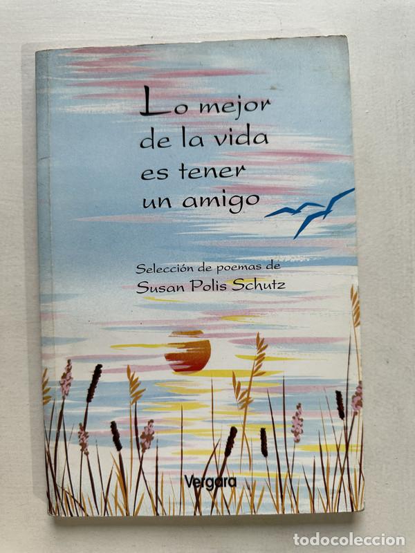 Libros de segunda mano: Lo mejor de la vida es tener un amigo - Polis Schutz Susan