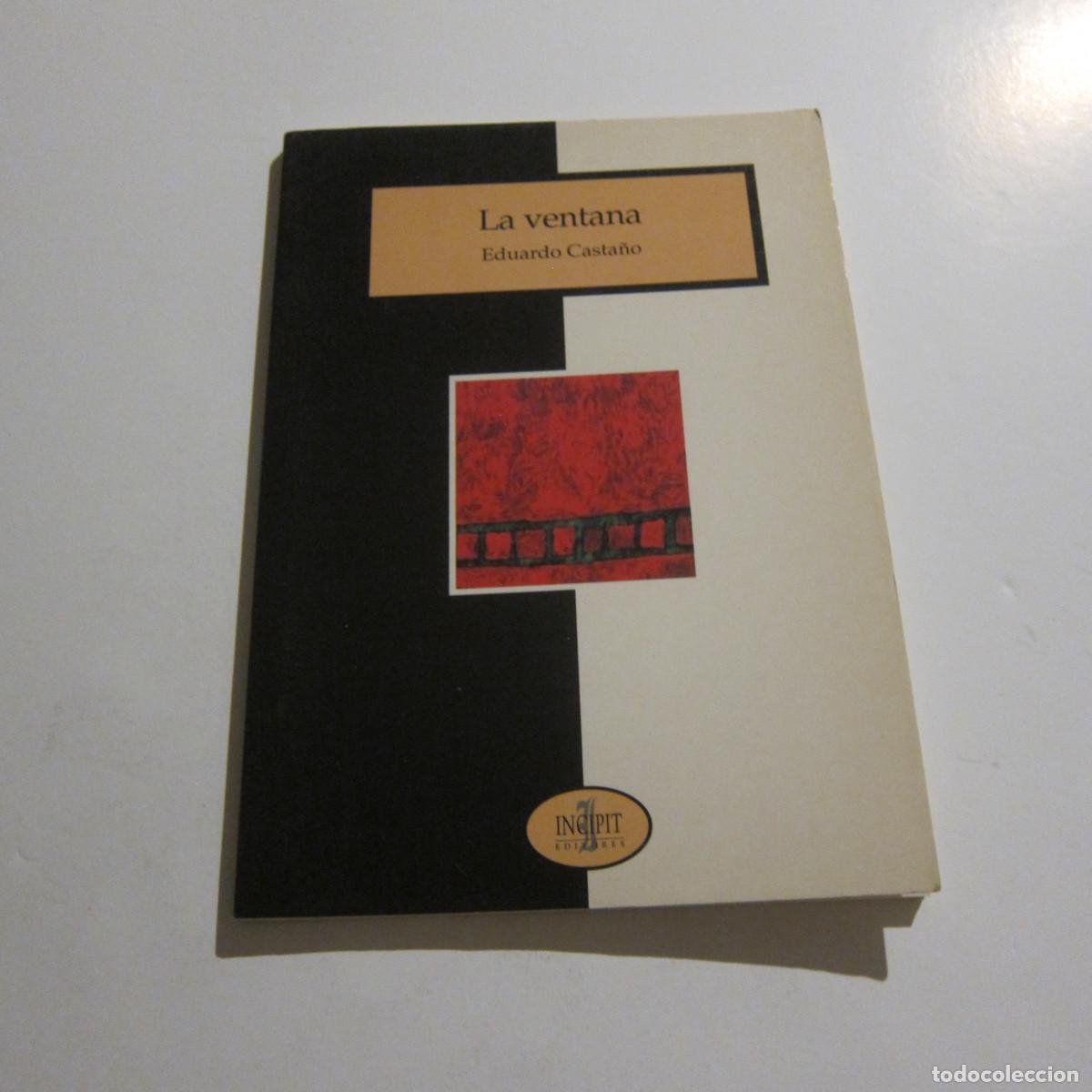 Libros de segunda mano: LA VENTANA - EDUARDO CASTA&Ntilde;O (INCIPIT) POES&Iacute;A